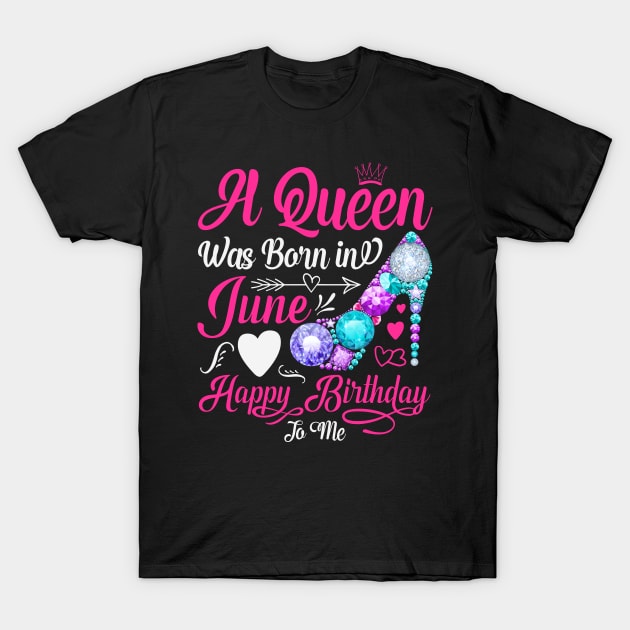 A Queen Was Born In June-Happy Birthday T-Shirt by Creative Town